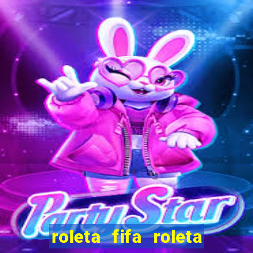 roleta fifa roleta times fifa